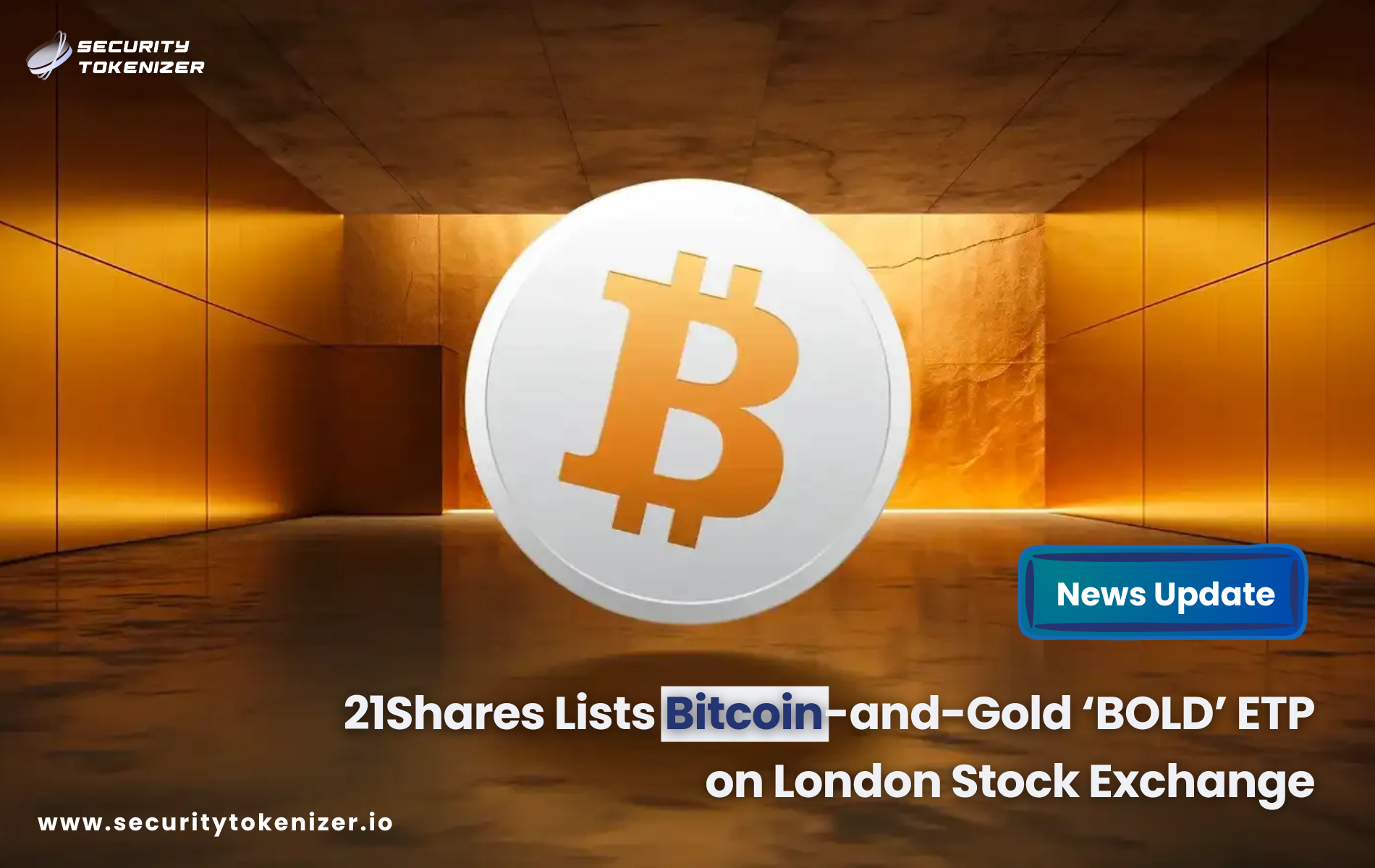 21Shares Lists Bitcoin-and-Gold ‘BOLD’ ETP on London Stock Exchange