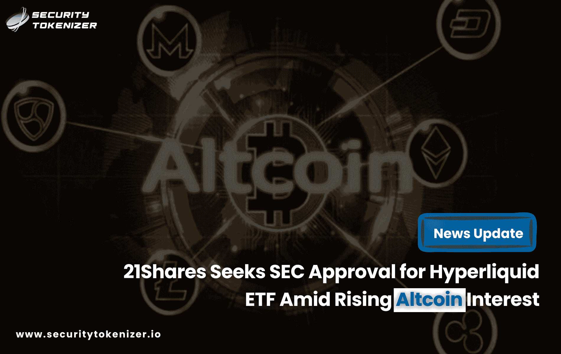 21Shares Seeks SEC Approval for Hyperliquid ETF Amid Rising Altcoin Interest