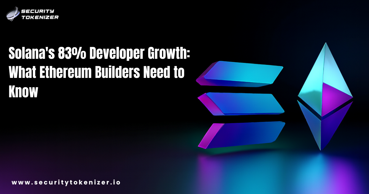 Solana's 83% Developer Growth: What Ethereum Builders Need to Know