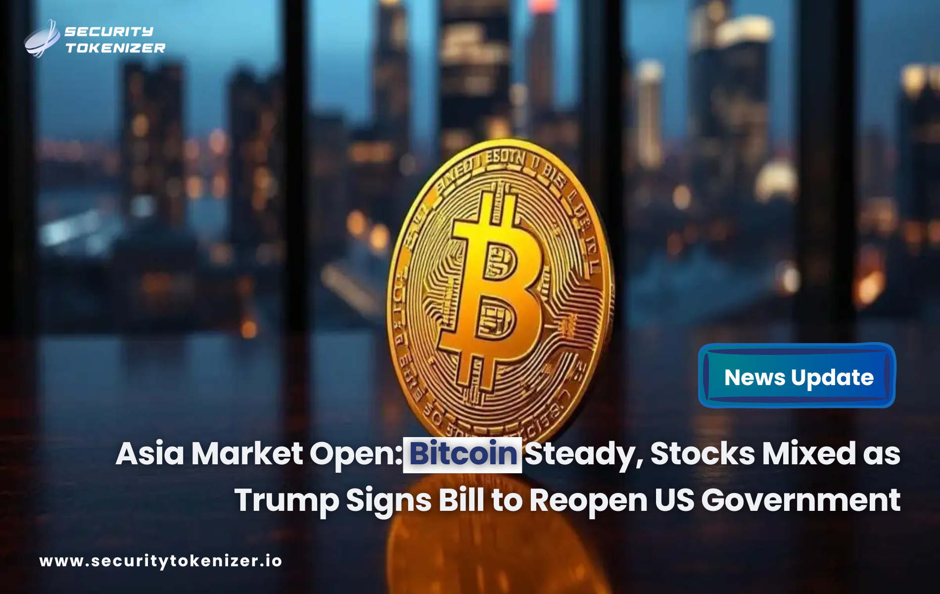 Asia Market Open: Bitcoin Steady, Stocks Mixed as Trump Signs Bill to Reopen US Government