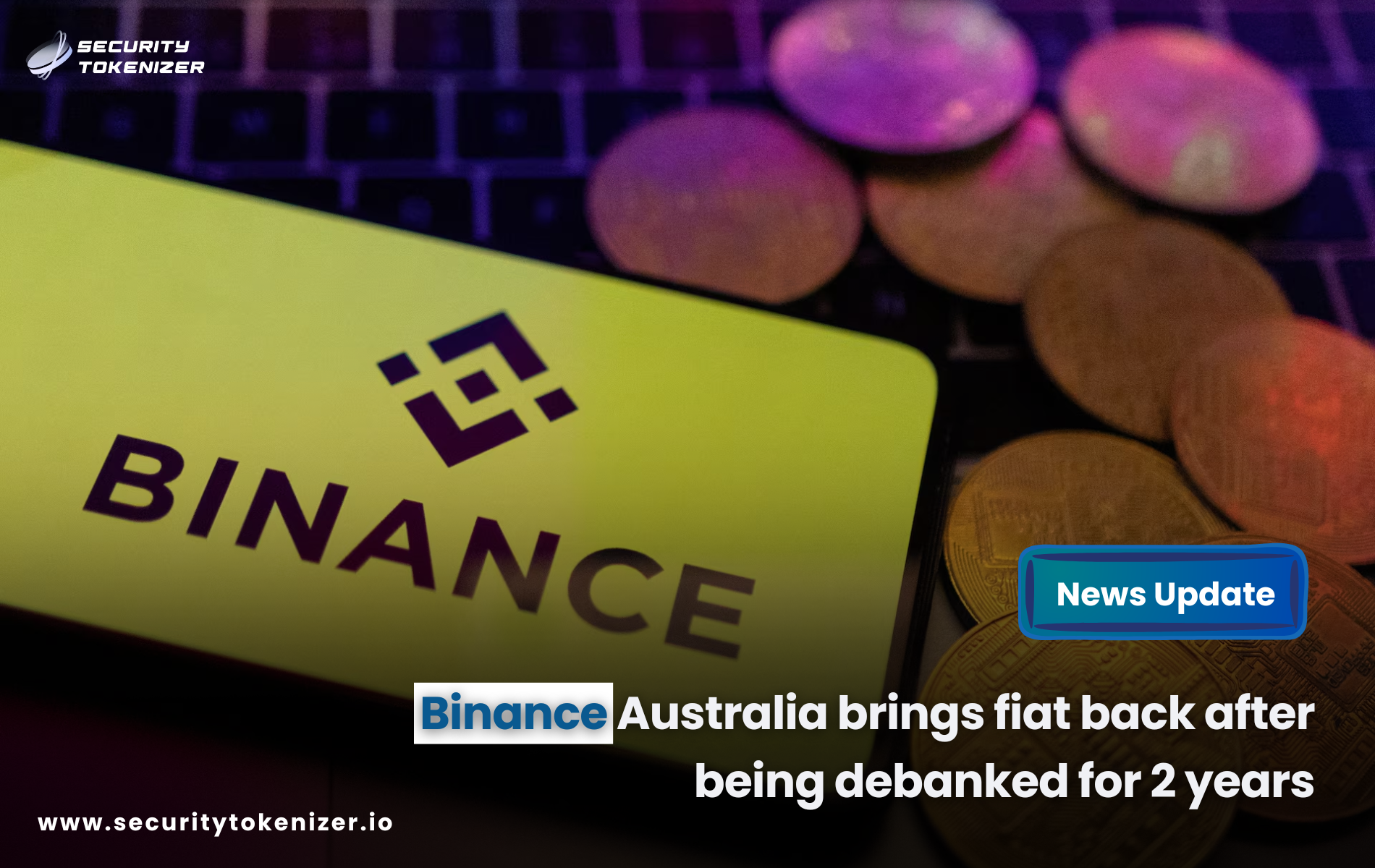 Binance Australia brings fiat back after being debanked for 2 years