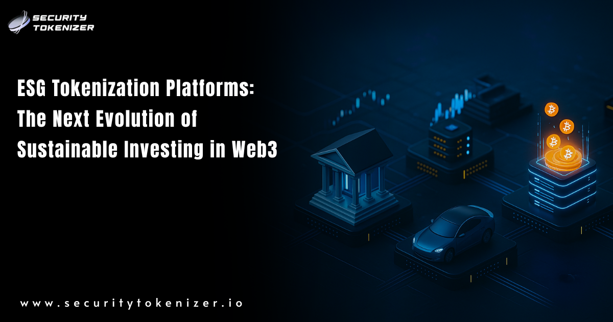 ESG Tokenization Platforms: The Next Evolution of Sustainable Investing in Web3