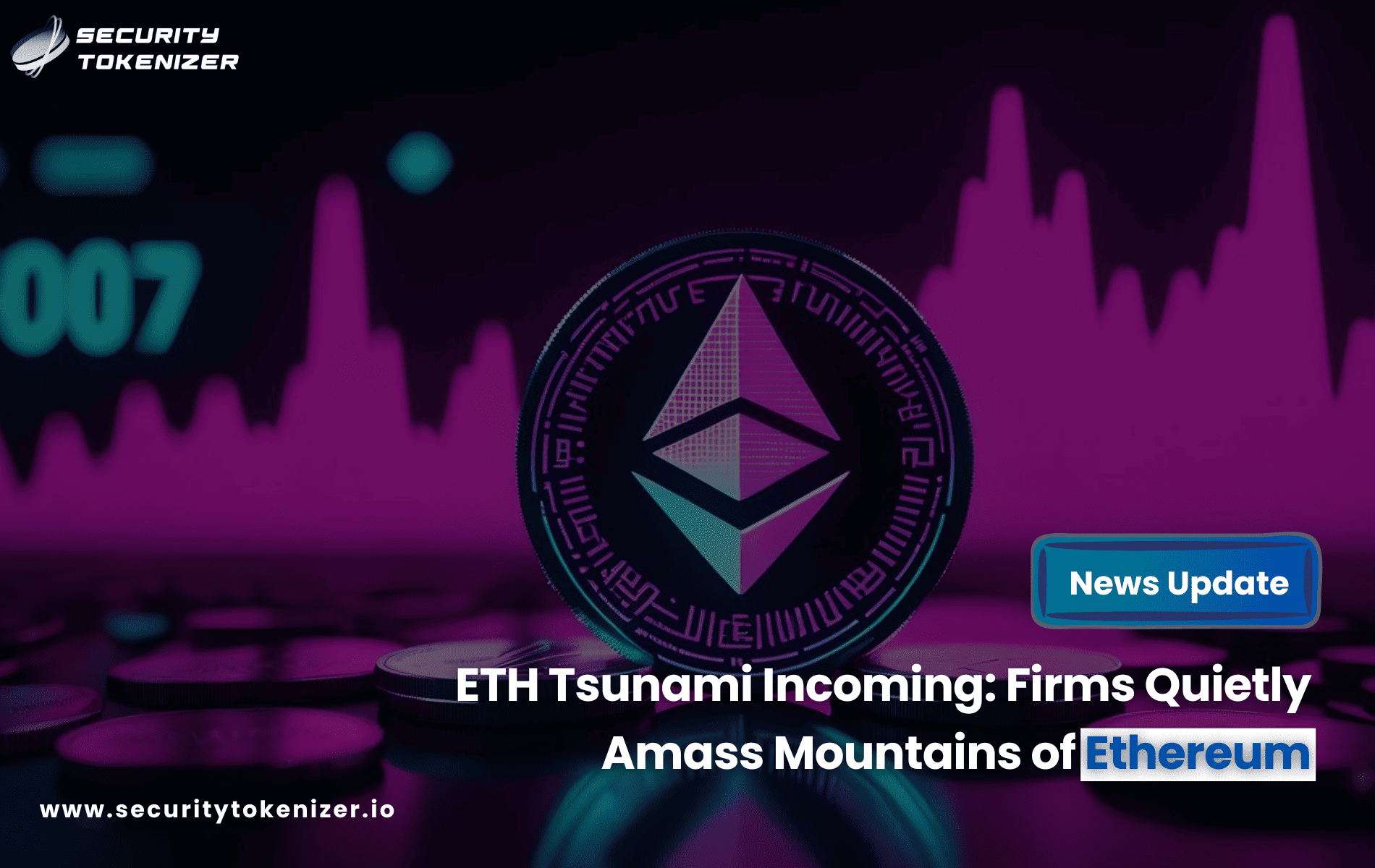 ETH Tsunami Incoming: Firms Quietly Amass Mountains of Ethereum