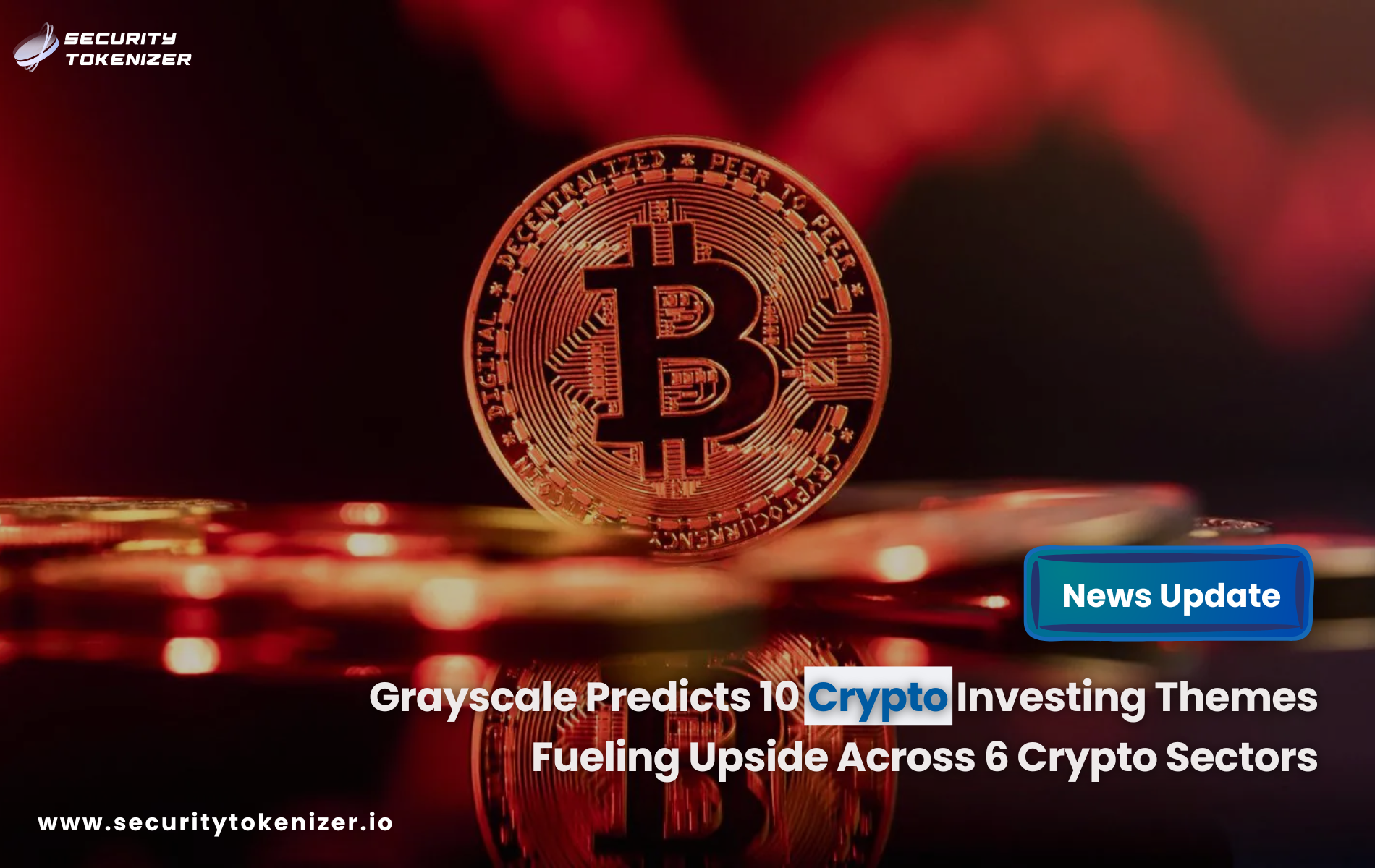 Grayscale Predicts 10 Crypto Investing Themes Fueling Upside Across 6 Crypto Sectors