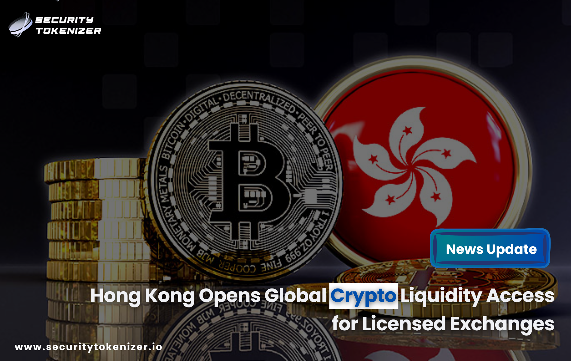 Hong Kong Opens Global Crypto Liquidity Access for Licensed Exchanges