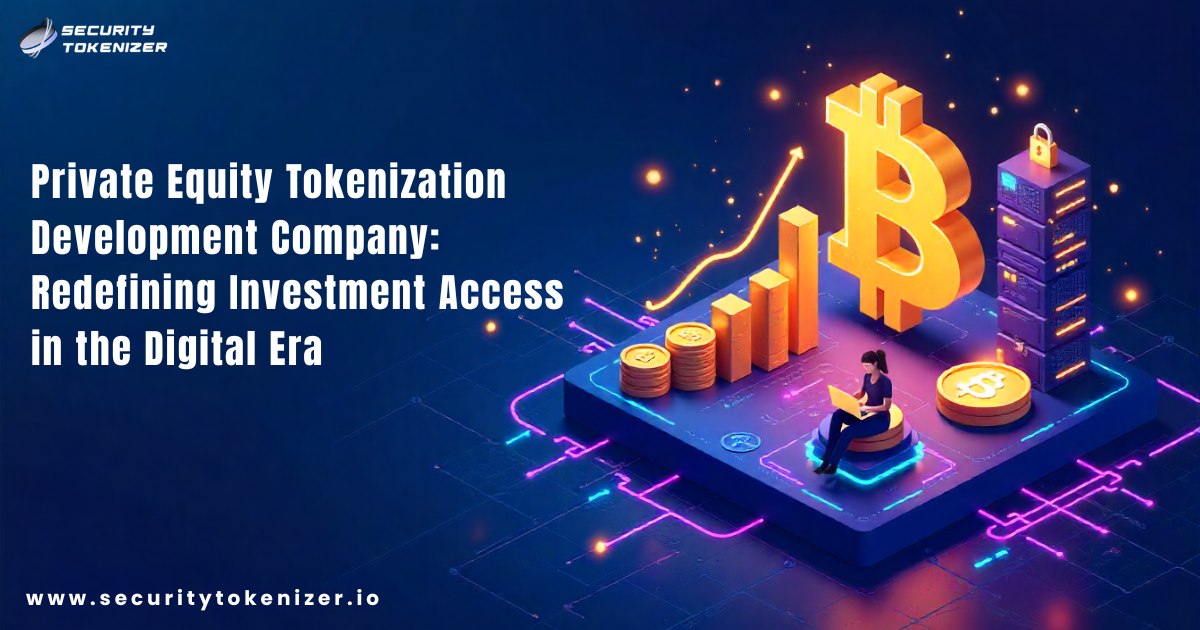 Private Equity Tokenization Development Company: Redefining Investment Access in the Digital Era