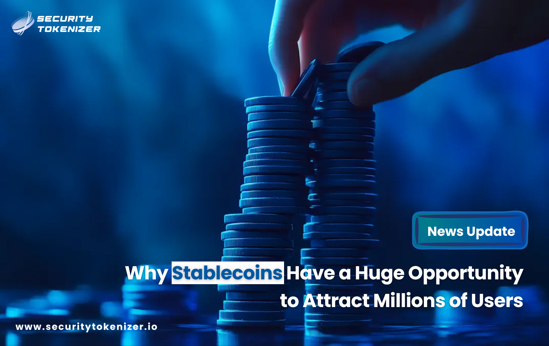Why Stablecoins Have a Huge Opportunity to Attract Millions of Users